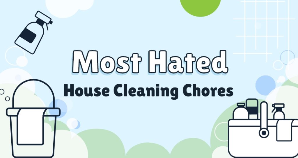 Most Hated House Cleaning Chores | Blog